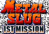 Metal-Slug-1st-Mission-logo.gif