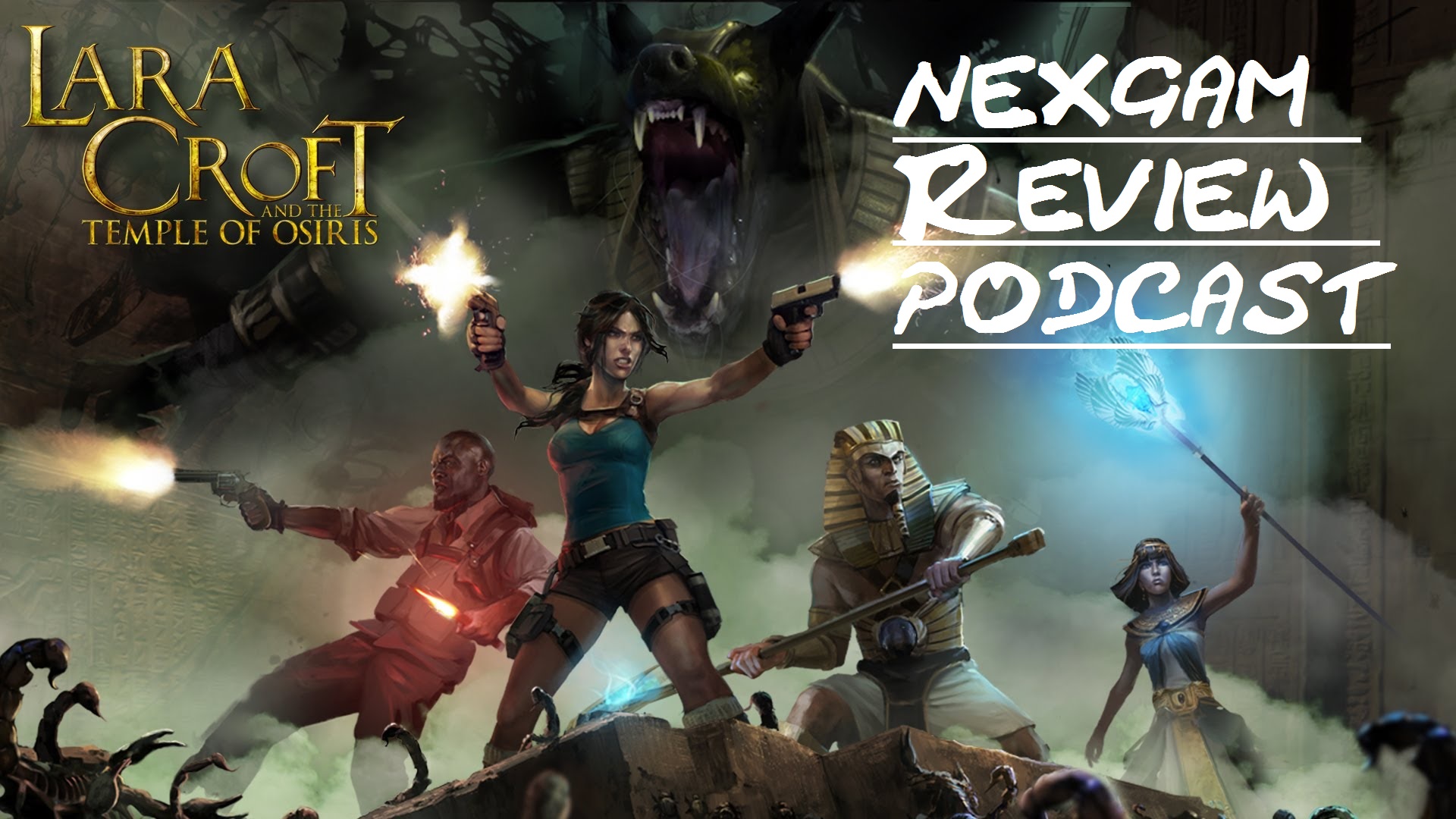 Lara Croft and the Temple of Osiris Review Podcast