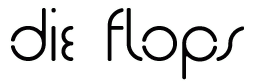 die_flops