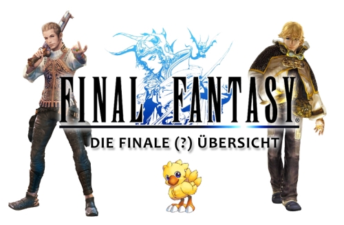 Final Fantasy: Die Finale (?) Übersicht