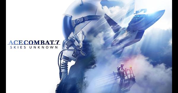Ace Combat 7: Skies Unknown Ace Combat 7: Skies Unknown