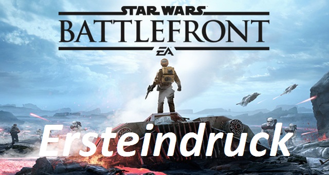Star Wars: Battlefront – Ersteindruck zur Early Access Phase Star Wars: Battlefront – Ersteindruck zur Early Access Phase