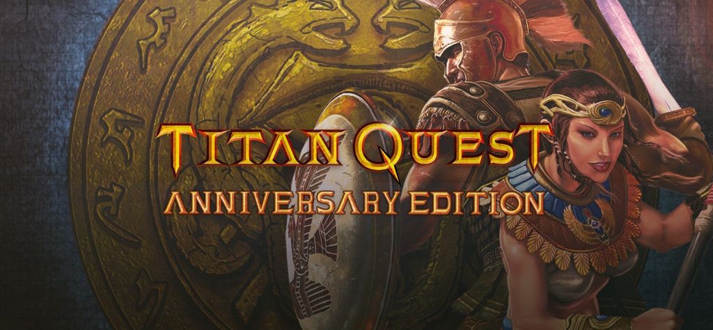 Titan Quest Anniversary Titan Quest Anniversary
