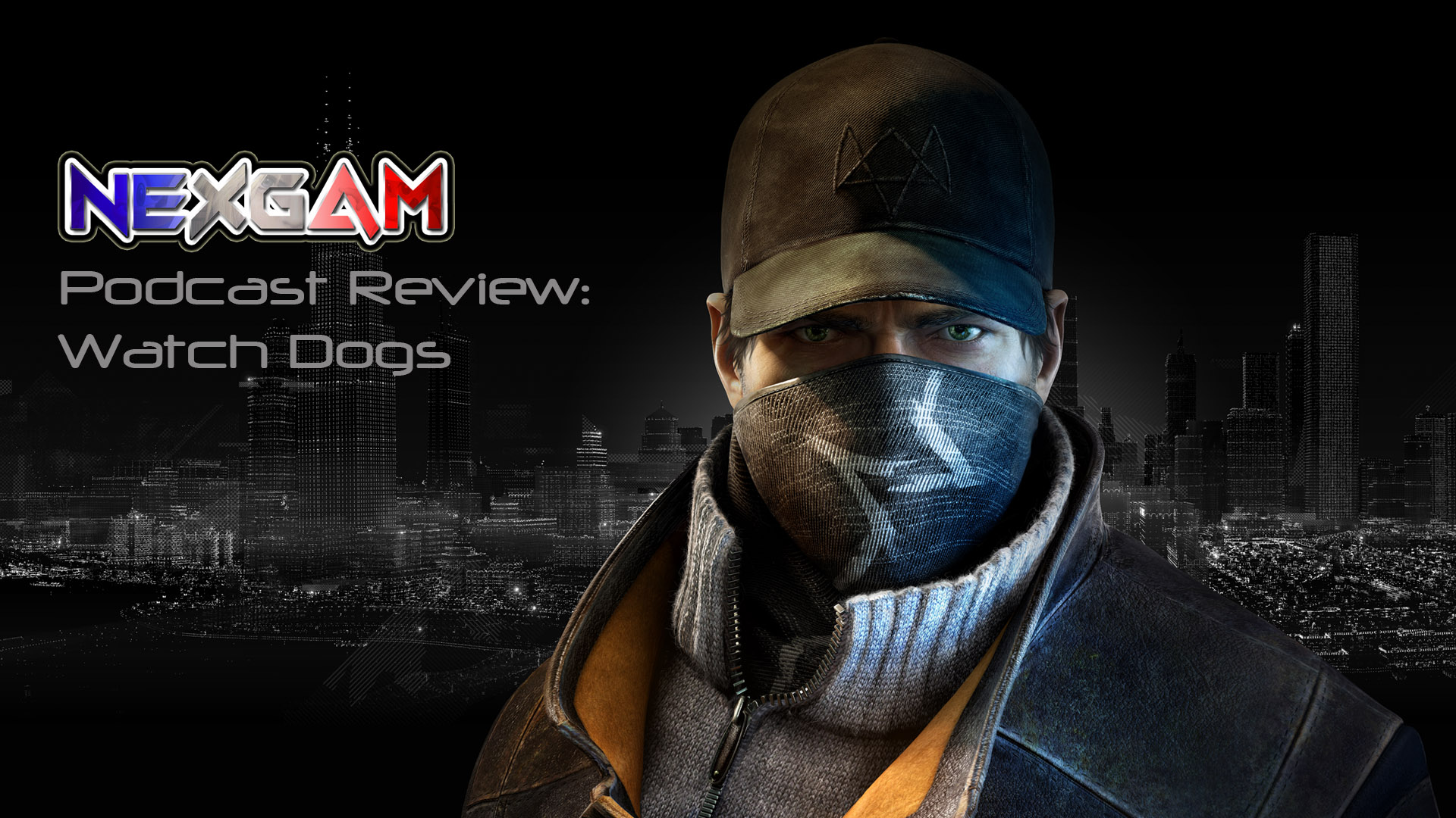 neXGam Podcast Review WatchDogs