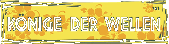Könige der Wellen