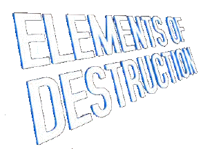 Elements of Destruction