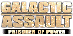 Galactic Assault - Prisoner of Power