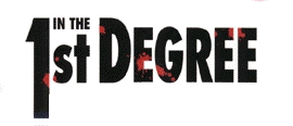In the 1st Degree