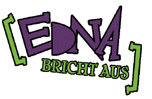 Edna bricht aus
